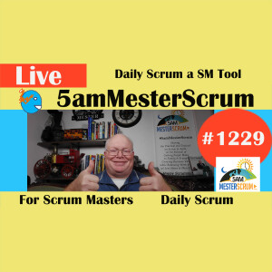 Daily Scrum for SMs Lightning Talk 1229 #5amMesterScrum LIVE #agile