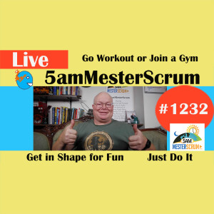 Go Workout Prep 4 Fun Lightning Talk 1232 #5amMesterScrum LIVE #agile