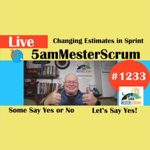 In Sprint Point Change Lightning Talk 1233 #5amMesterScrum LIVE #scrum