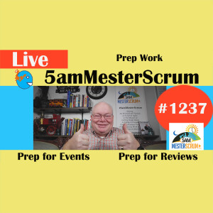 Prep Work for Review Lightning Talk 1237 #5amMesterScrum LIVE #agile