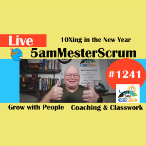 10X in New Year Lightning Talk 1241 #5amMesterScrum LIVE #scrum #agile