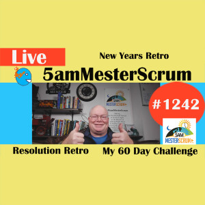 New Years Retro Lightning Talk 1242 #5amMesterScrum LIVE #agile