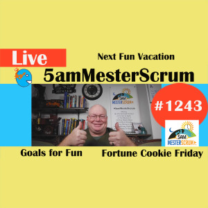 Next Vacation Fun Lightning Talk 1243 #5amMesterScrum LIVE #agile