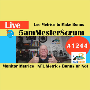 Metrics Monitor Bonus Lightning Talk 1244 #5amMesterScrum LIVE #scrum