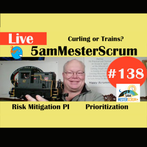 Show #138 Priorities & Risks 5amMesterScrum LIVE with Scrum Master & Agile Coach Greg Mester