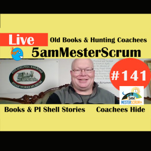 Show #141 Books & Hunting Coachees 5amMesterScrum LIVE with Scrum Master & Agile Coach Greg Mester