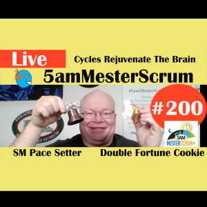 Show #200 Pace, Cookies, Cycles 5amMesterScrum LIVE with Scrum Master & Agile Coach Greg Mester