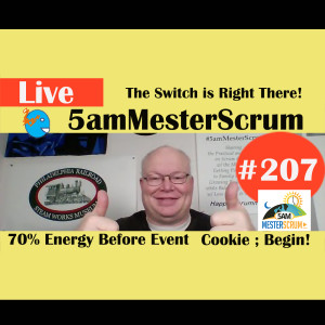 Show #207 Die Hard, Prep 70%, Cookie 5amMesterScrum LIVE with Scrum Master & Agile Coach Greg Mester