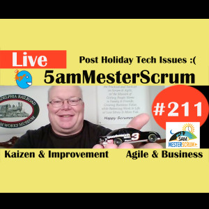Show #211 Kaizen, Business Agility 5amMesterScrum LIVE with Scrum Master & Agile Coach Greg Mester