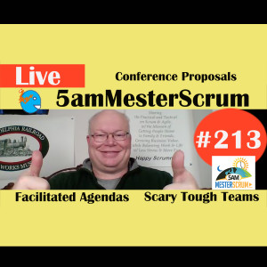 Show #213 Confr Agendas & Tough Days 5amMesterScrum LIVE with Scrum Master & Agile Coach Greg Mester