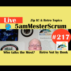 Show #217 Who's Talking & Retros 5amMesterScrum LIVE with Scrum Master & Agile Coach Greg Mester