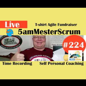 Show #224 T-shirt Agile, Time, Coach 5amMesterScrum LIVE with Scrum Master & Agile Coach Greg Mester