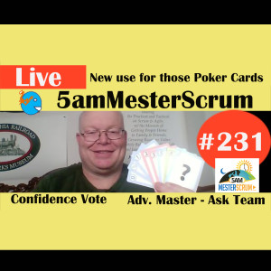 Show #231 fists of 5 with Poker 5amMesterScrum LIVE with Scrum Master & Agile Coach Greg Mester