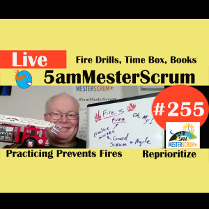 Show #255 Fires, Boxes, COVID Books 5amMesterScrum LIVE with Scrum Master & Agile Coach Greg Mester