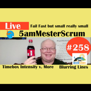 Show #258 Failing, Intense y Lines 5amMesterScrum LIVE with Scrum Master & Agile Coach Greg Mester