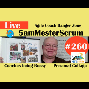 Show #260 Agile Coach Danger Zone 5amMesterScrum LIVE with Scrum Master & Agile Coach Greg Mester