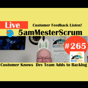 Show #265 Happy Feedback and PO/Dev 5amMesterScrum LIVE with Scrum Master & Agile Coach Greg Mester