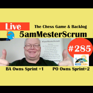 Show #285 Chess and Backlog 5amMesterScrum LIVE with Scrum Master & Agile Coach Greg Mester