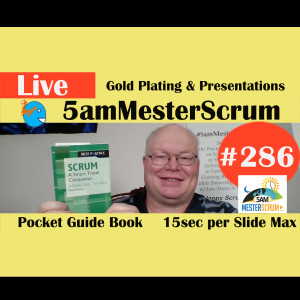 Show #286 Gold Plating y Presenting 5amMesterScrum LIVE with Scrum Master & Agile Coach Greg Mester