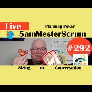 Show #292 Planning Poker 5amMesterScrum LIVE with Scrum Master & Agile Coach Greg Mester