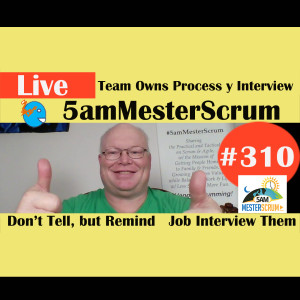 Show #310 Team Process y Interview 5amMesterScrum LIVE with Scrum Master & Agile Coach Greg Mester