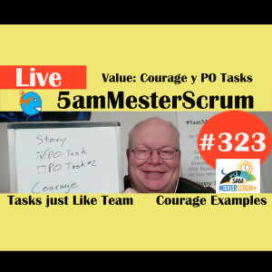 Show #323 Courage y PO Tasks 5amMesterScrum LIVE with Scrum Master & Agile Coach Greg Mester