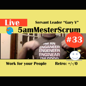 Show #33 5amMesterScrum LIVE with Scrum Master & Agile Coach Greg Mester