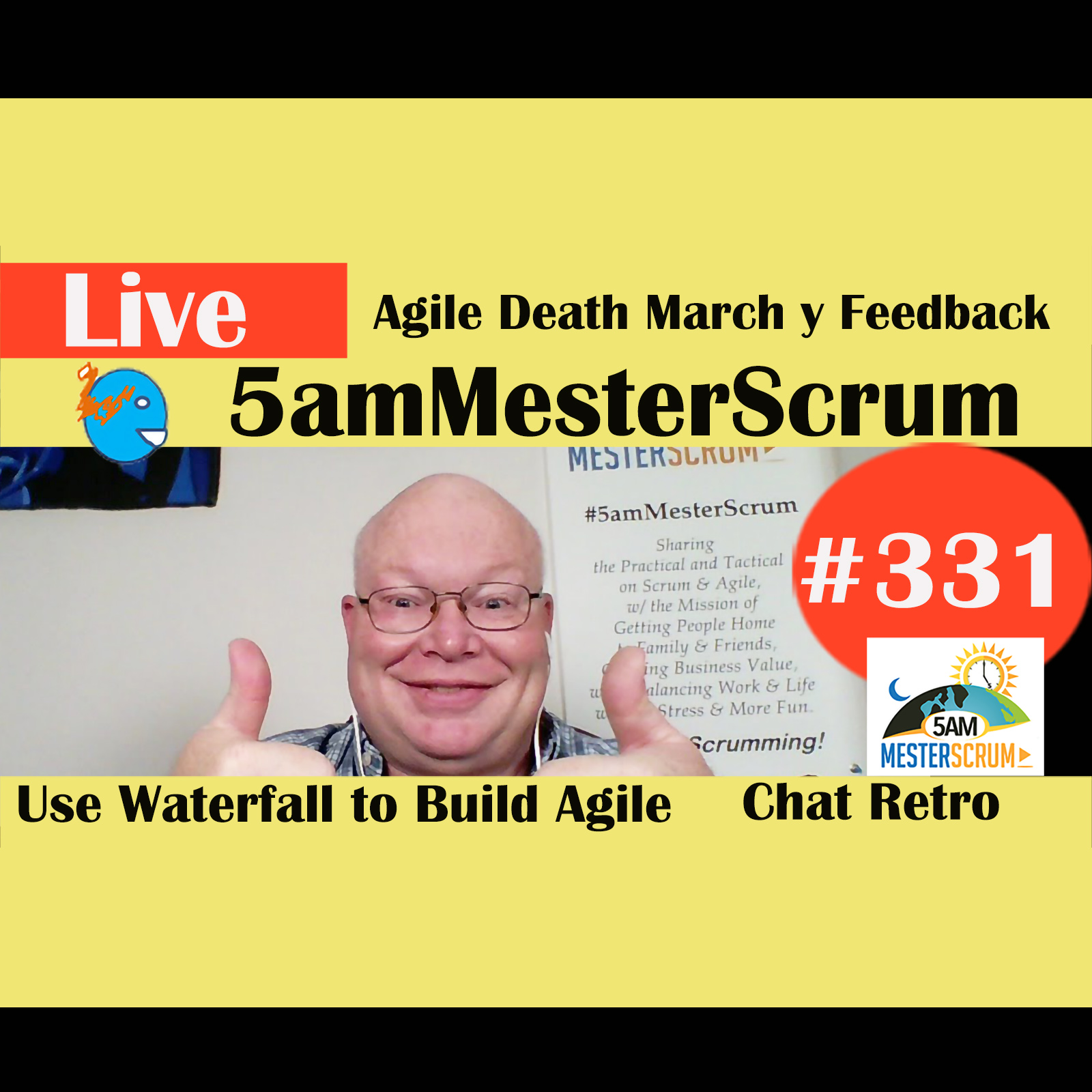 Show #331 Death March y Feedback 5amMesterScrum LIVE with Scrum Master & Agile Coach Greg Mester