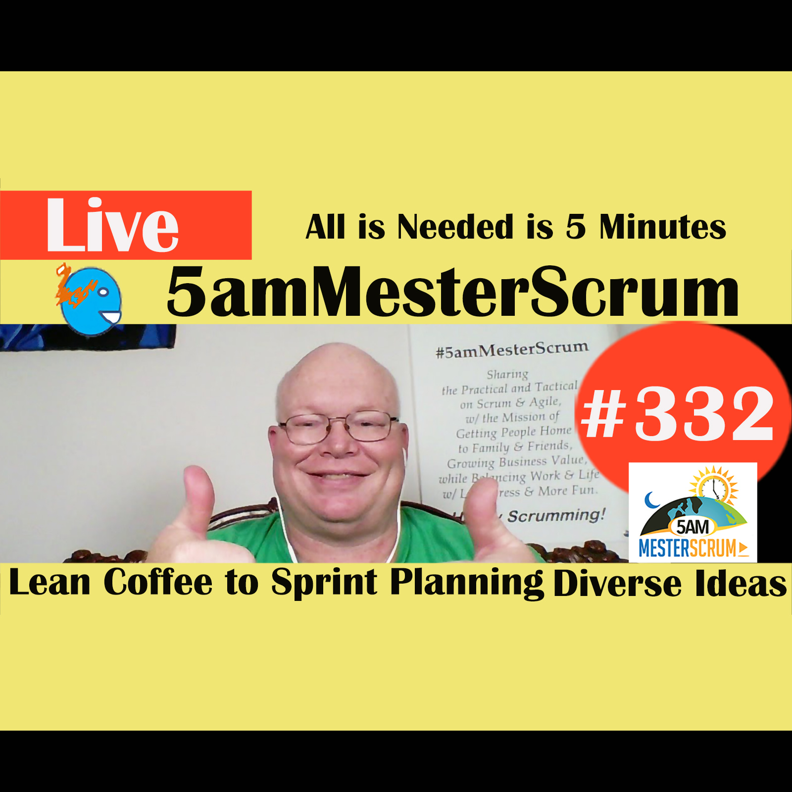 Show #332 5 Minute Conversation 5amMesterScrum LIVE with Scrum Master & Agile Coach Greg Mester