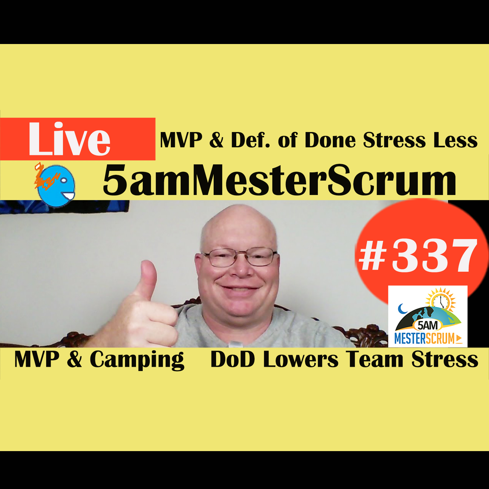 Show #337 MVP and Sprint Done 5amMesterScrum LIVE with Scrum Master & Agile Coach Greg Mester