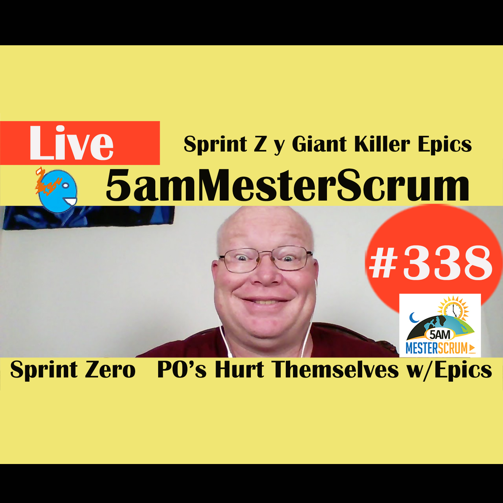 Show #338 Sprint Zero y Large Epics 5amMesterScrum LIVE with Scrum Master & Agile Coach Greg Mester