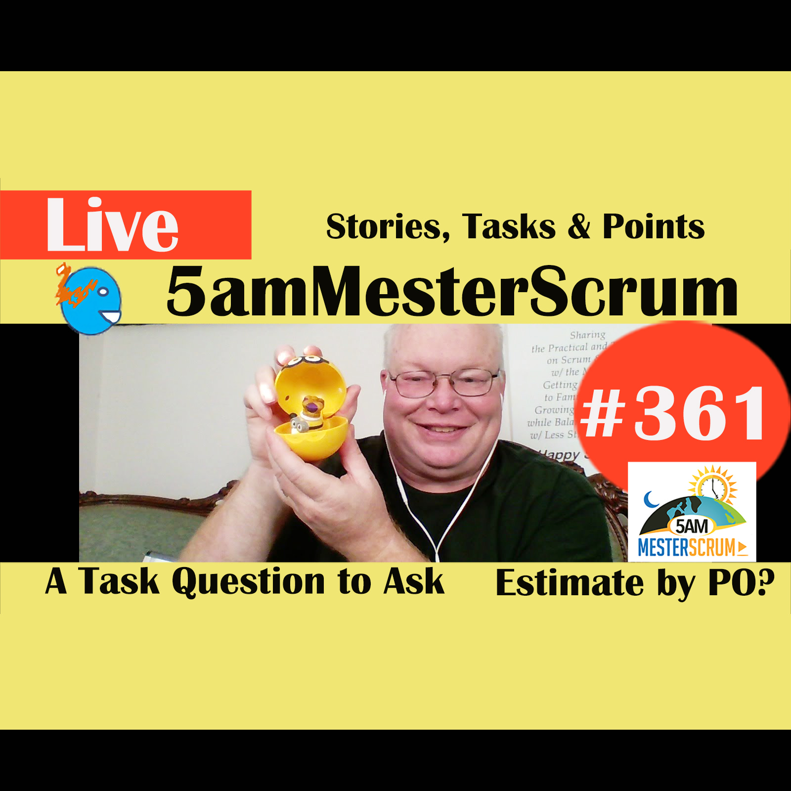 Show #361 Breaking Up Stories & Points 5amMesterScrum LIVE w/ Scrum Master & Agile Coach Greg Mester