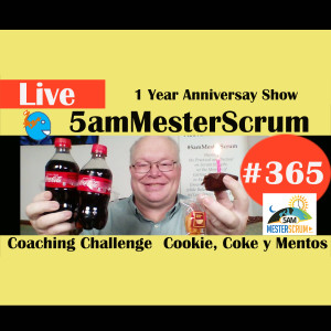 Show #365 Coach Challenge y 1 Year 5amMesterScrum LIVE w/ Scrum Master & Agile Coach Greg Mester
