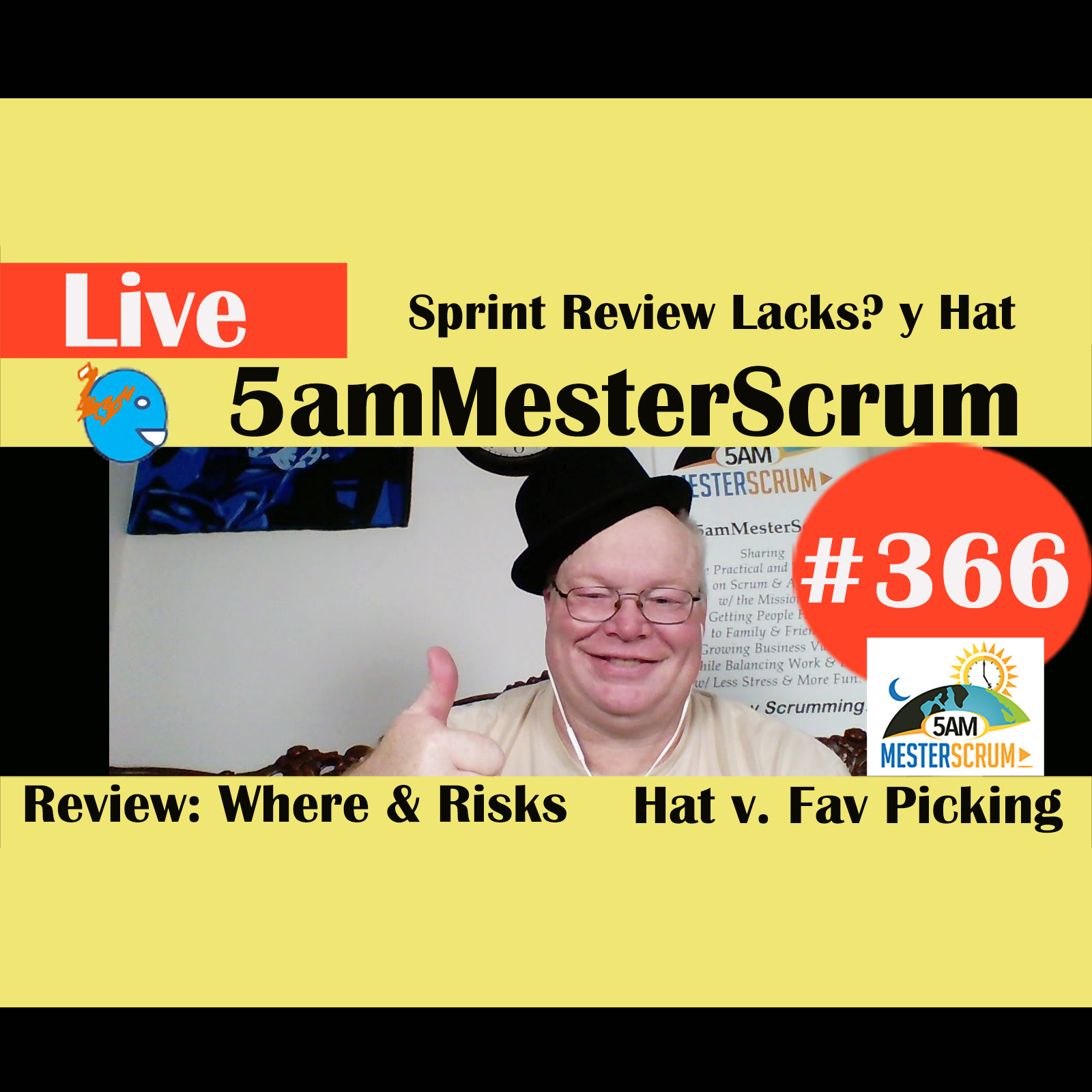 Show #366 Sprint Review Missing y Hat 5amMesterScrum LIVE w/ Scrum Master & Agile Coach Greg Mester