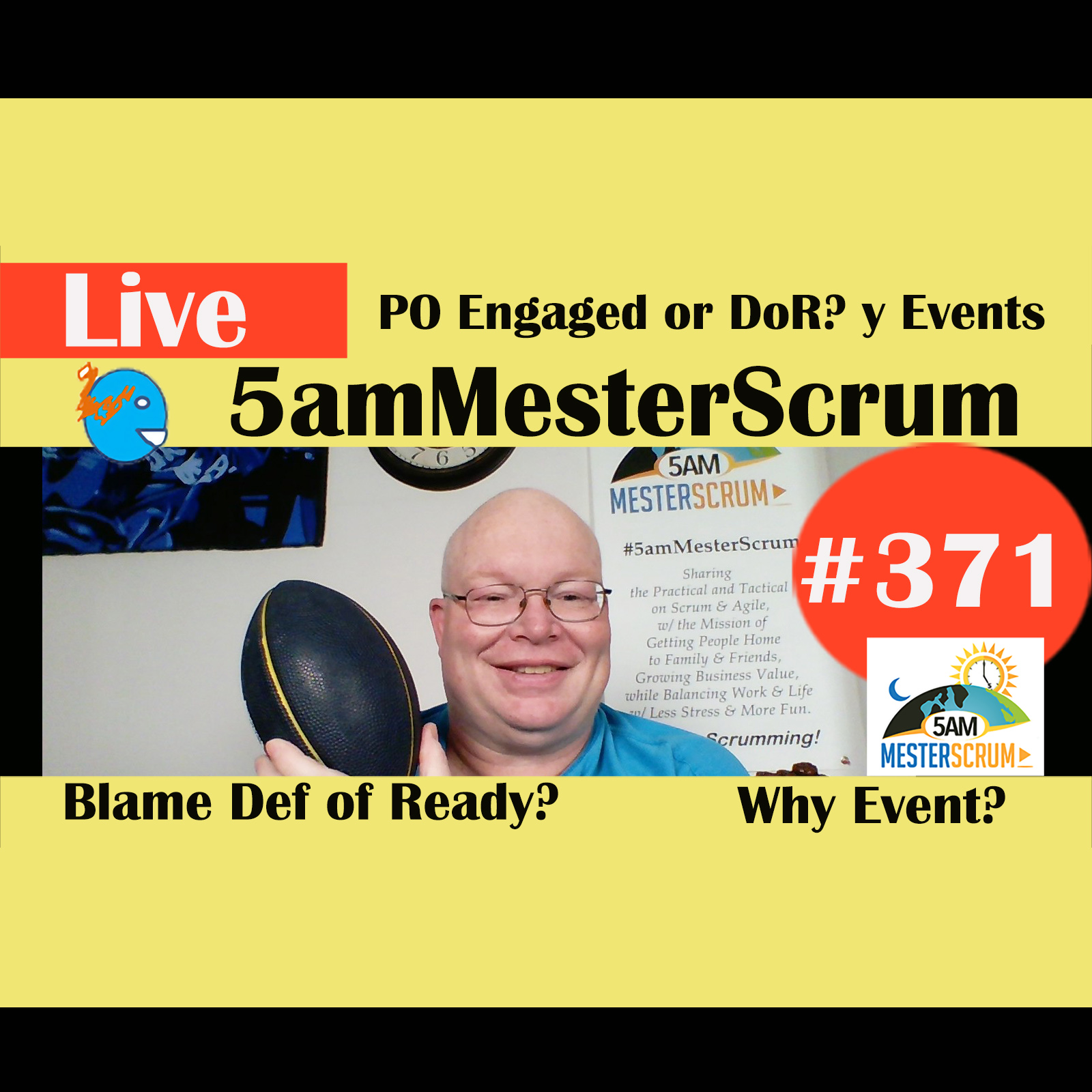 Show #371 PO Engage y Events 5amMesterScrum LIVE w/ Scrum Master & Agile Coach Greg Mester