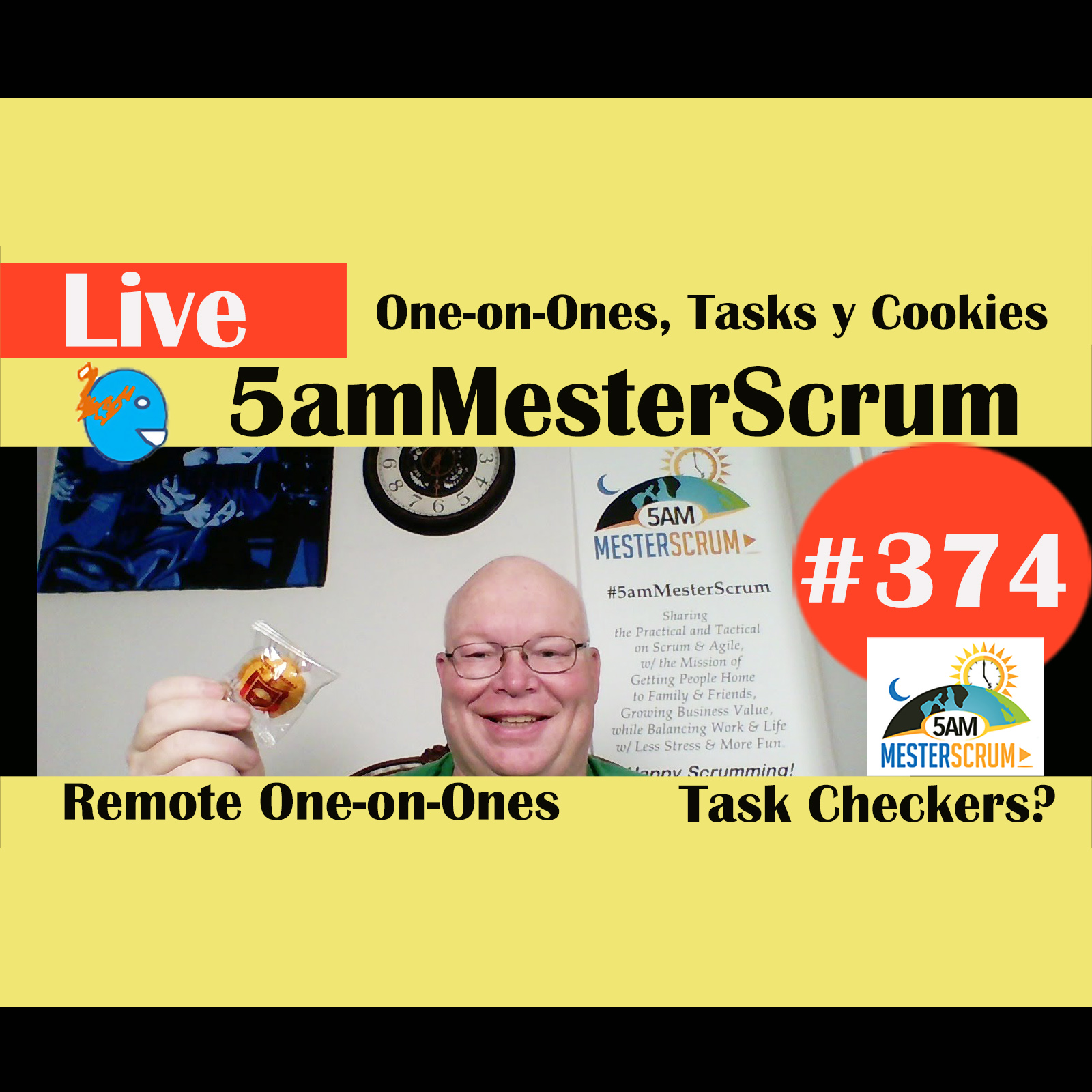 Show #374 One-on-One, Task  y Cookie 5amMesterScrum LIVE w/ Scrum Master & Agile Coach Greg Mester