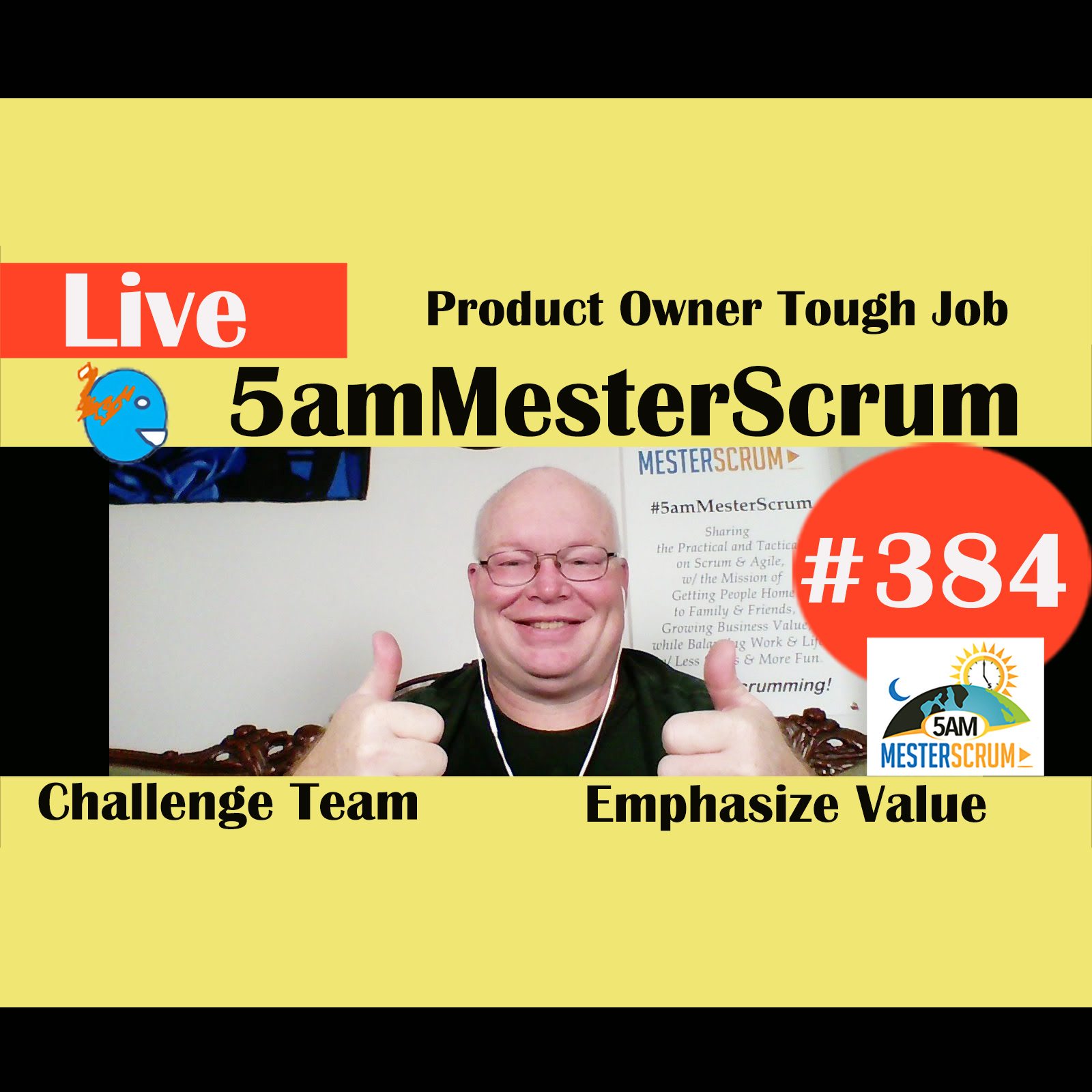 Show #384 Product Owner Tough Job w/ Scrum Master & Agile Coach Greg Mester