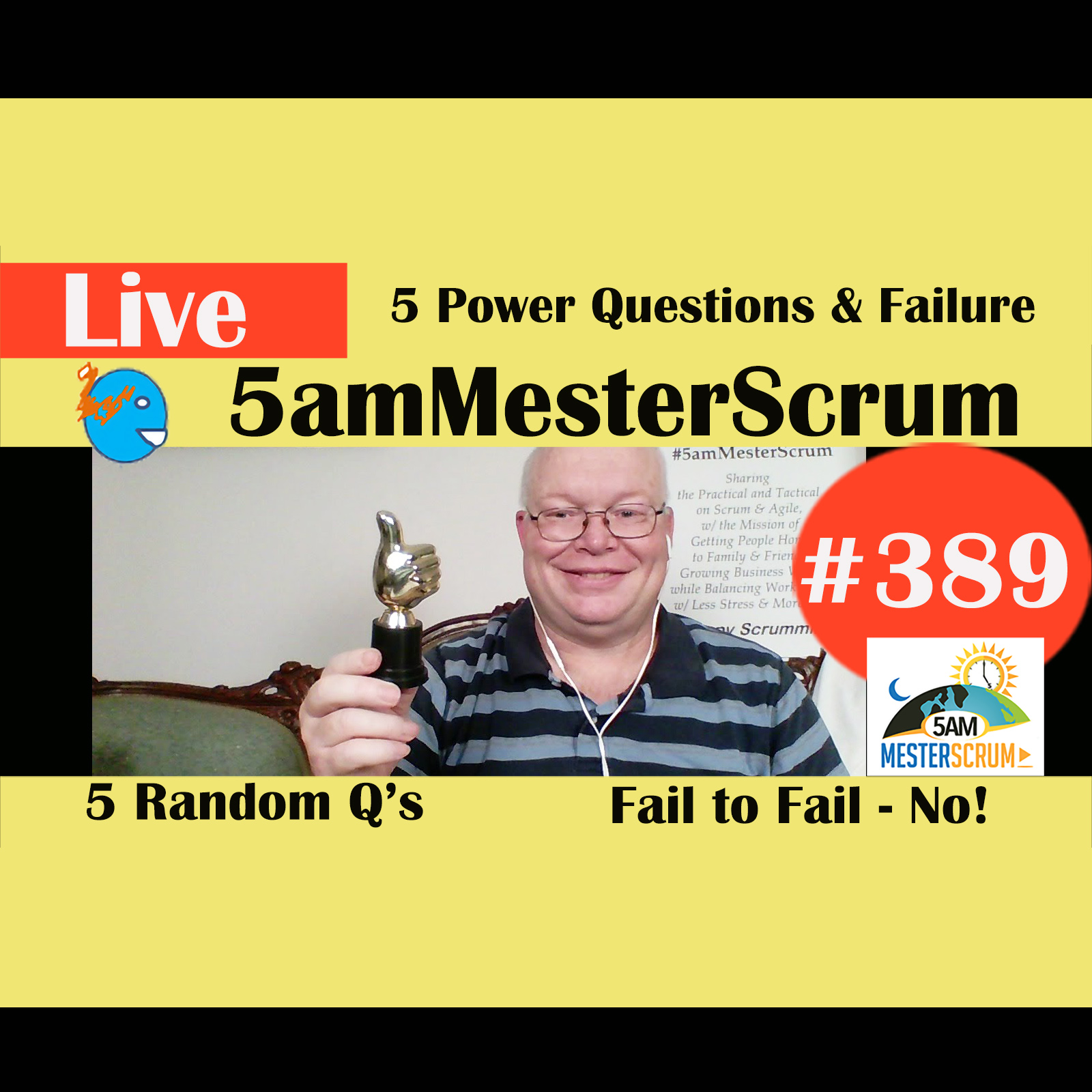 Show #389 5 Power Q's y Failure w/ Scrum Master & Agile Coach Greg Mester