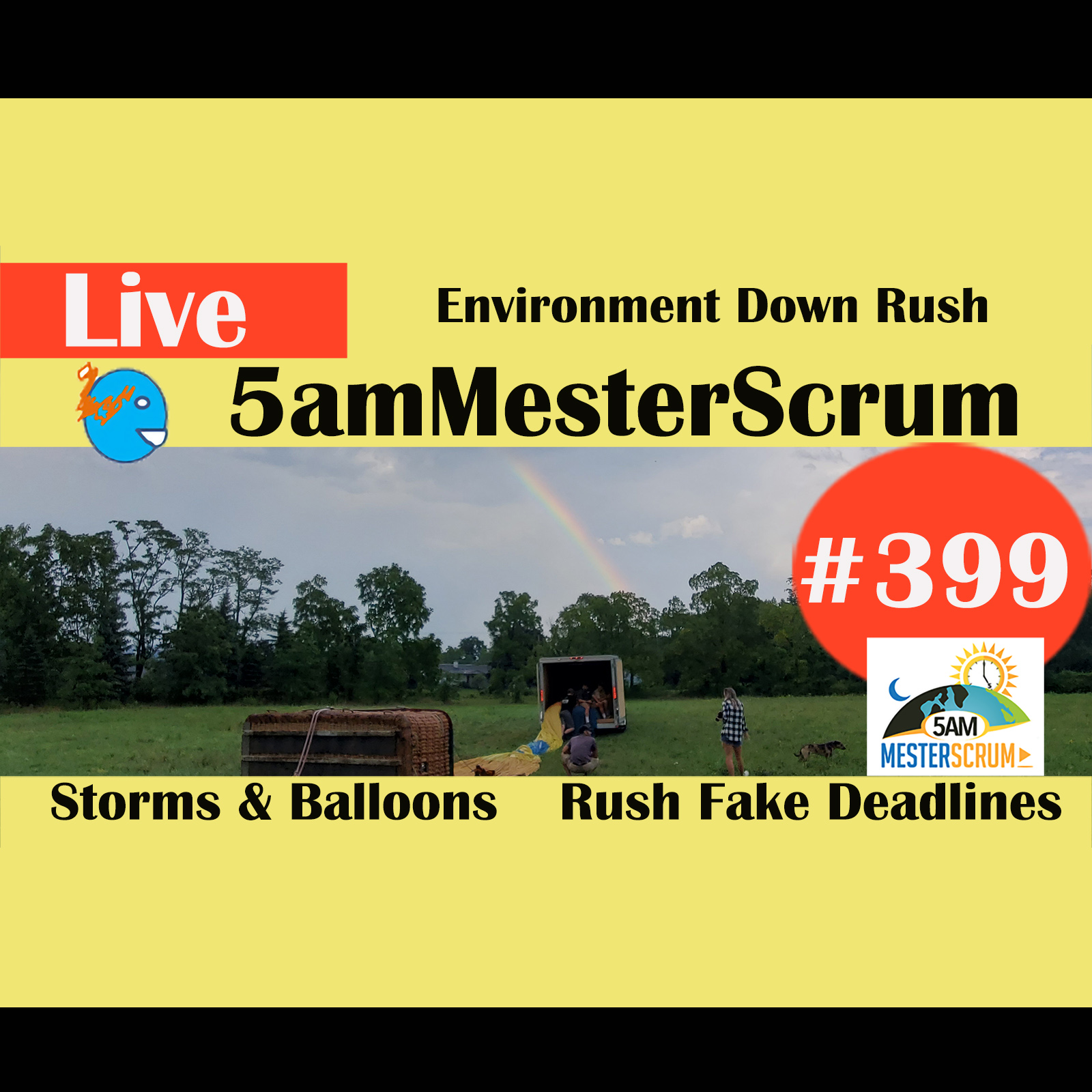 Show #399 Environment Down Rush Deadline