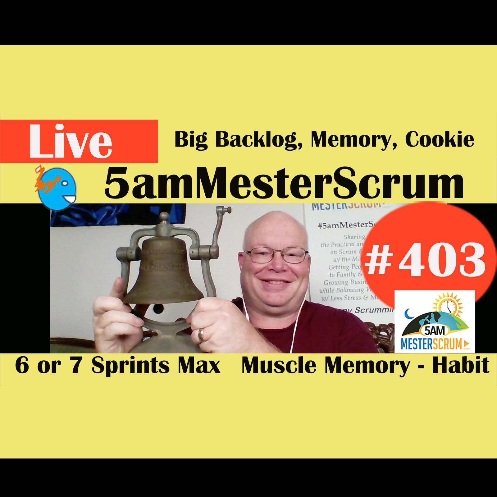 Show #403 Big Backlog, Memory, Cookie w/ Scrum Master & Agile Coach Greg Mester