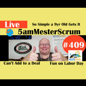 Show #409 Scrum Simple from 9yr Old w/Scrum Master y Agile Coach Greg Mester