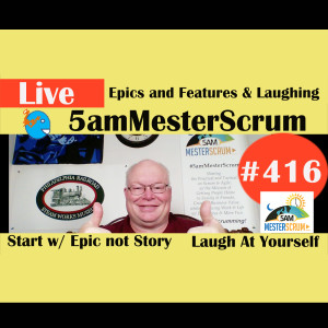 Show #416 Epics and Features w/Scrum Master y Agile Coach Greg Mester