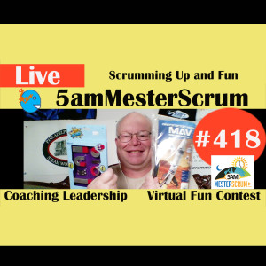 Show #418 Scrumming Up and Fun w/Scrum Master y Agile Coach Greg Mester
