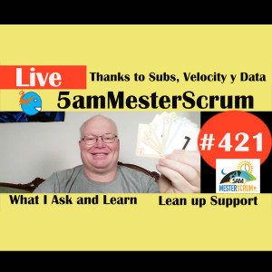 Show #421 Velocity y Empirical Data w/Scrum Master y Agile Coach Greg Mester