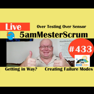 Show #433 Over Testing Over Sensor w/Scrum Master y Agile Coach Greg Mester