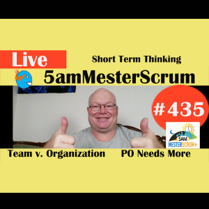 Show #435 Short Term Thinking w/Scrum Master y Agile Coach Greg Mester
