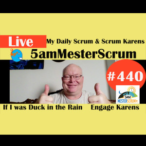 Show #440 My Daily Scrum & Scrum Karens w/Scrum Master y Agile Coach Greg Mester