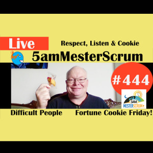 Show #444 Respect, Listen y Cookie w/Scrum Master y Agile Coach Greg Mester