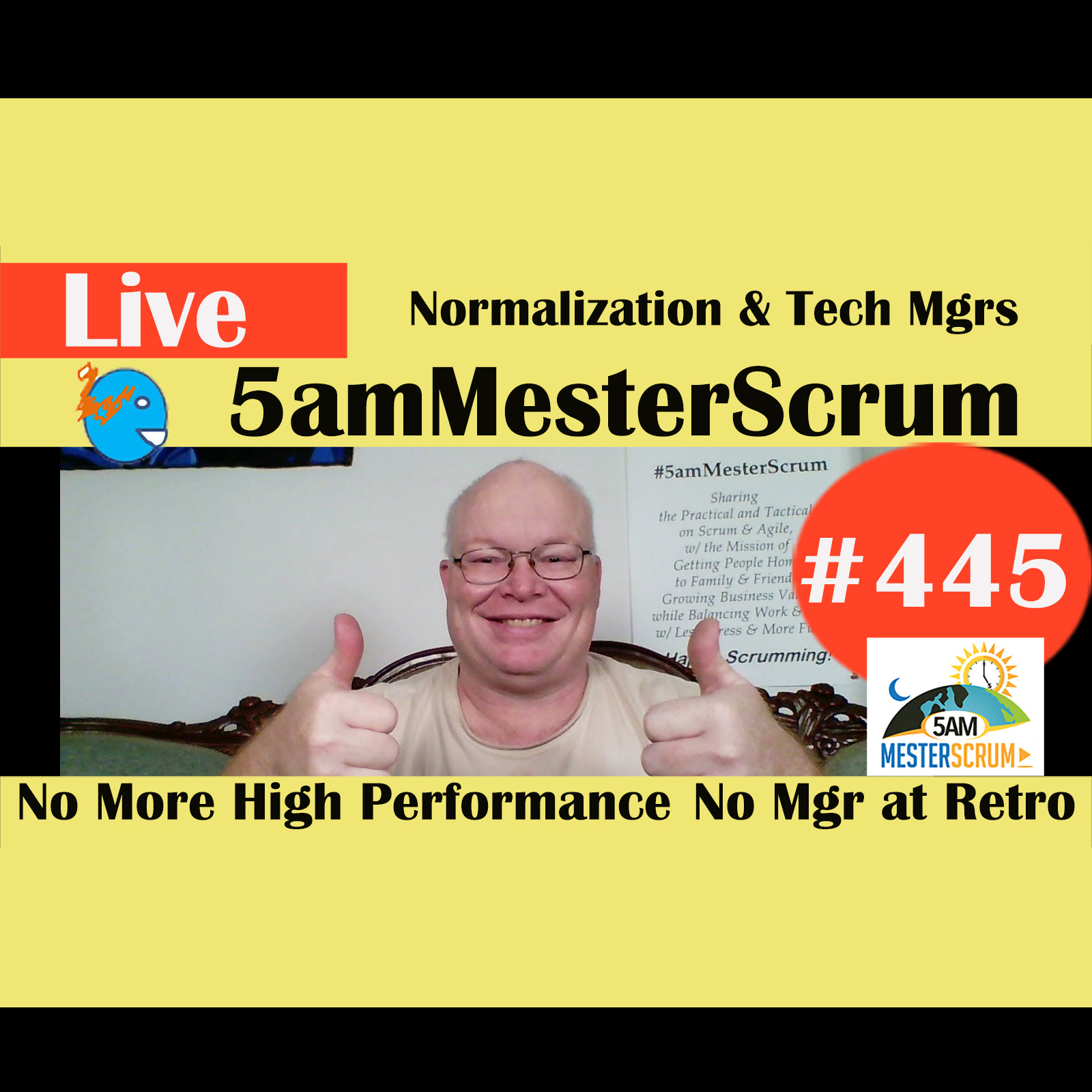 Show #445 Normalization y Tech Mgr w/Scrum Master y Agile Coach Greg Mester