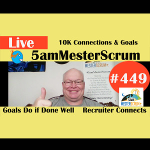 Show #449 What Goals Do if Done Well w/Scrum Master y Agile Coach Greg Mester